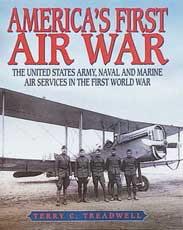 America's First Air War: U.S. Army, Naval and Marine Air Services in WWI