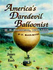 America's Daredevil Balloonist: W. H. Donaldson, 1840-1875