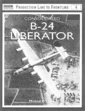 Consolidated B-24 Liberator: From Production Line to Frontline