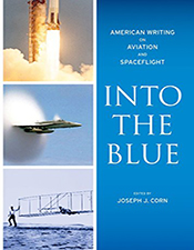 Into the Blue: American Writing on Aviation anad Spaceflight