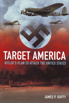 Target:  America - Hitler’s Plan to Attack the United States