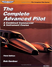The Complete Advanced Pilot: A Combined Commercial & Instrument Course, 3rd Edition
