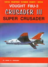 Naval Fighters Number Eighty-Seven: Vought F8U-3 Crusader III Super Crusader