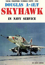 Naval Fighters Number Fifty-One: Douglas A-4E/F Skyhawk in Navy Service
