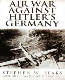 Air War Against Hitler\'s Germany 