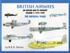 British Airways: An Airline and Its Aircraft, Volume 1: 1919-1939, The Imperial Years