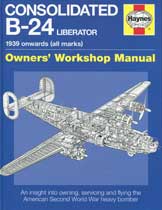 Consolidated B-24 Liberator: 1939 onwards (all Marks) (Owners' Workshop Manual) HB