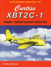 Naval Fighters Number Sixty-Two: Curtiss XBT2C-1 - Bomber/Torpedo Aircraft Prototype