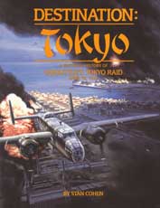 Destination: Tokyo A Pictorial History of Doolittle’s Tokyo Raid, April 18, 1942