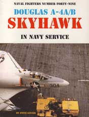 Naval Fighters Number Forty-Nine: Douglas A-4A/B Skyhawk in Navy Service