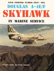 Naval Fighters Number Fifty-Two: Douglas A-4E/F Skyhawk in Marine Service