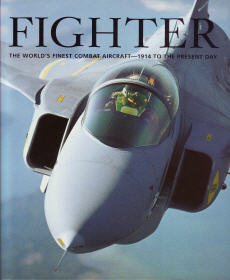 FIGHTER: The World’s Finest Combat Aircraft – 1914 To The Present Day