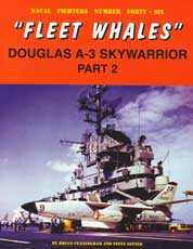 Naval Fighters Number Forty-Six: Fleet Whales' Douglas A-3 Skywarrior Part 2