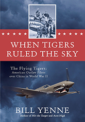 When Tigers Ruled the Sky - The Flying Tigers: American Outlaw Pilots over China in World War II