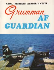 Naval Fighters Number Twenty: Grumman AF Guardian