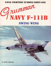 Naval Fighters Number Forty-One: Grumman Navy F-111B Swing Wing