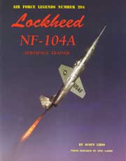 Air Force Legends Number 204: Lockheed NF-104A Aerospace Trainer