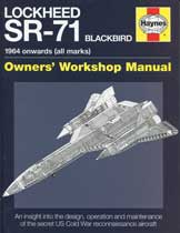Lockheed SR-71 Blackbird: 1964 onwards (all marks): Owners' Workshop Manual
