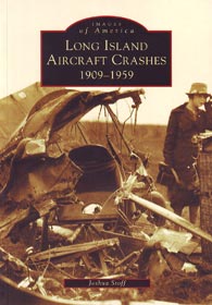 Long Island Aircraft Crashes, 1909-1959: Images of America