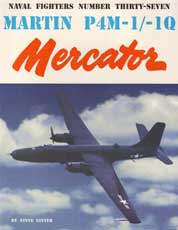 Naval Fighters Number Thirty-Seven: Martin P4M -1/1Q Mercator