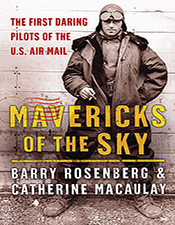 Mavericks of the Sky: The First Daring Pilots of the U.S. Air Mail