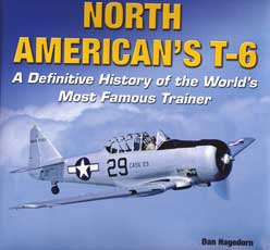NORTH AMERICAN'S T-6 - A definitive History of the World's Most Famous Trainer