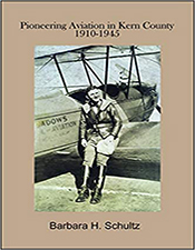 Pioneering Aviation in Kern County 1910-1945