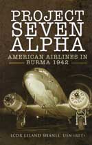 Project Seven Alpha: American Airlines in Burma 1942