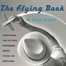 The Flying Book: Everything You\\\\\\\'ve Ever Wondered About Flying on Airplanes