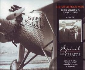 Spirit and Creator: The Mysterious Man Behind Lindbergh’s Flight To Paris
