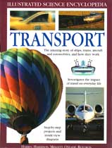 Transport: The Amazing Story of Ships, Trains, Aircraft, and Automobiles, and How They Work