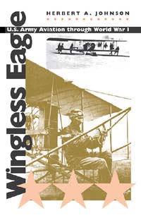 Wingless Eagle - U.S. Army Aviation Through World War I 