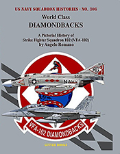 World Class Diamondbacks: A Pictorial History of Strike Fighter Squadron 102 (VFA-102)